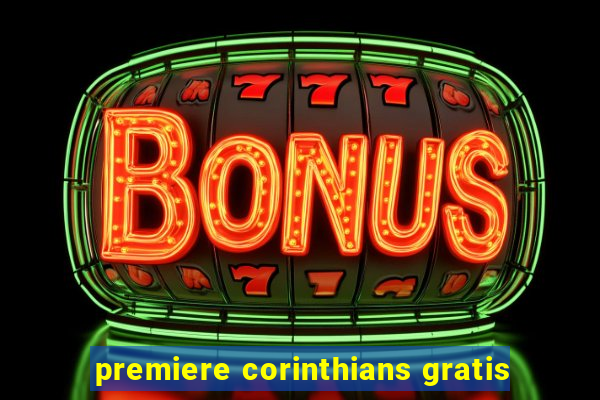 premiere corinthians gratis